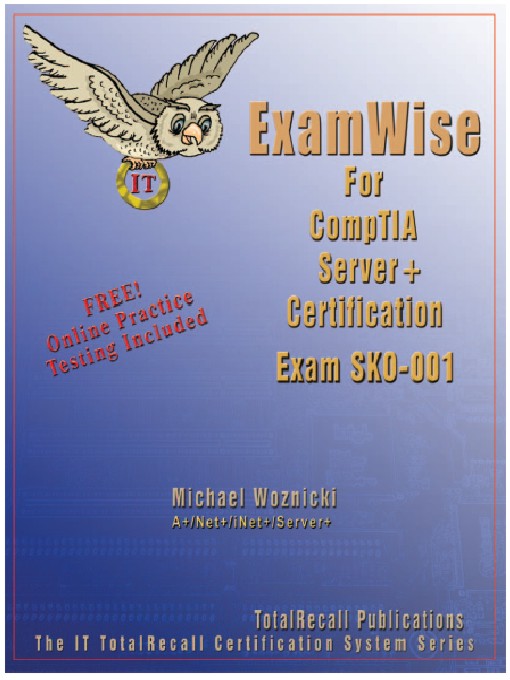 Title details for ExamWise For CompTIA Server+ Certification Exam SKO-001 by Michael J. Woznicki A+, Network+, iNet+, Server+ - Available